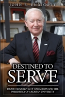 Destined to Serve: From the Queen City to Daejeon and the Presidency of a Korean University 1713359421 Book Cover