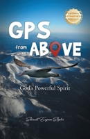 GPS from Above: God's Powerful Spirit 1965732410 Book Cover