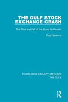 The Gulf Stock Exchange Crash: The Rise and Fall of the Souq Al-Manakh 1138184055 Book Cover