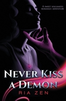 Never Kiss a Demon: A Sweet Soulmates Romance Adventure 1777078067 Book Cover