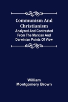 Communism and Christianism; Analyzed and Contrasted from the Marxian and Darwinian Points of View 9355756526 Book Cover