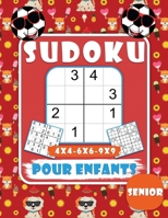 Sudoku pour Enfants Senior: 200 Grilles de Sudoku pour enfants, Niveau facile avec solutions, adapté aux enfants| 4x4-6x6-9x9 | Jeux de Logique enfant senior. B08BWGWJNY Book Cover