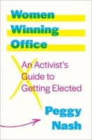 Women Winning Office : An Activist's Guide to Getting Elected 1771135999 Book Cover