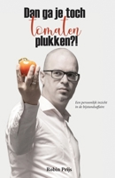 Dan ga je toch tomaten plukken?! B08WJW8SDX Book Cover