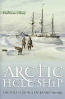 Arctic Hell-Ship: The Voyage of HMS Enterprise 1850-1855 0888644728 Book Cover