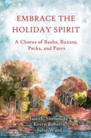 Embrace the Holiday Spirit : A Chorus of Baahs, Buzzes, Pecks, and Purrs 1732222371 Book Cover