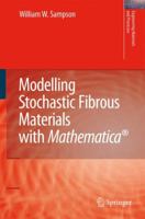 Modelling Stochastic Fibrous Materials with Mathematica 1848009909 Book Cover