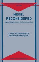 Hegel Reconsidered: Beyond Metaphysics and the Authoritarian State (Philosophical Studies in Contemporary Culture) 0792326296 Book Cover