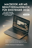 MACBOOK AIR M5 BENUTZERHANDBUCH FÜR EINSTEIGER 2026: KI-gestützte Produktivität, hohe Leistung, lange Akkulaufzeit und leichtes Design für Arbeit, ... und den täglichen Einsatz (German Edition) B0GZHWWBF3 Book Cover