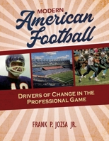 Modern American Football: Drivers of Change in the Professional Game B08XNBY9TN Book Cover