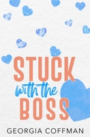 Stuck with the Boss: A Grumpy Sunshine Romantic Comedy B0C4NG4Z4J Book Cover