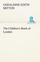 The Children's Book of London 1718814992 Book Cover