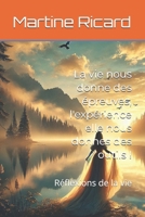 La vie nous donne des épreuves, l'expérience elle nous donnes des outils !: Réflexions de la vie (French Edition) B0DXL28XF3 Book Cover