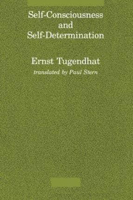 Self-Conciousness and Self-Determination (Studies in Contemporary German Social Thought) 0262700387 Book Cover