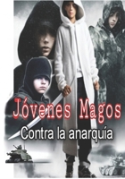 Jóvenes Magos: Contra la anarquía B0C1JCNY1J Book Cover