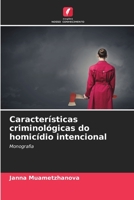Características criminológicas do homicídio intencional: Monografia 6204164147 Book Cover