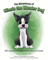 The Adventures of Winnie the Wonder Dog: With a Special Guest Appearance by Scotty the Snake B0CBWJMZ3K Book Cover