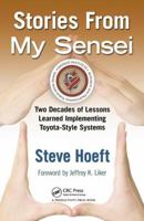 Stories from My Sensei: Two Decades of Lessons Learned Implementing Toyota-Style Systems 1439816549 Book Cover