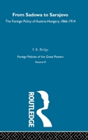 From Sadowa to Sarajevo (Foreign Policies of the Great Powers) 0415606209 Book Cover