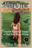 Meant for More: Uncover Repressed Trauma to Find Your Fuego Within B0DKTH2VBL Book Cover