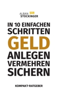 In 10 Einfachen Schritten Geld Anlegen, Vermehren, Sichern 3749755132 Book Cover
