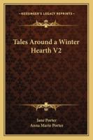 Tales Around a Winter Hearth V2 0766188574 Book Cover