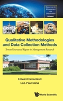 Qualitative Methodologies and Data Collection Methods: Toward Increased Rigour in Management Research 9811206538 Book Cover