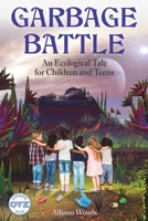 Garbage Battle: An Ecological Tale for Children and Teens B0BKS3LNT3 Book Cover