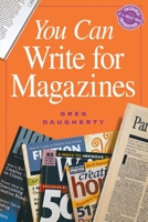 You Can Write for Magazines 1582975124 Book Cover