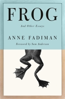 Frog: And Other Essays 0374608741 Book Cover