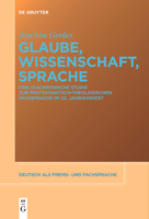 Glaube, Wissenschaft, Sprache: Eine Diachronische Studie Zur Protestantisch-Theologischen Fachsprache Im 20. Jahrhundert 3111533492 Book Cover