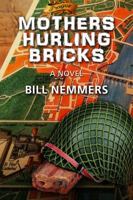 Mother's Hurling Bricks 1939548594 Book Cover