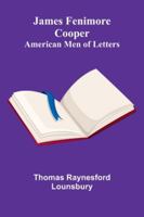 James Fenimore Cooper; American Men Of Letters 9371772352 Book Cover