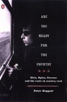 Are You Ready for the Country: Elvis, Dylan, Parsons and the Roots of Country Rock 0142000167 Book Cover