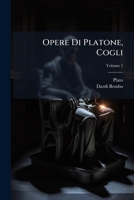 Opere Di Platone, Cogli, Volume 1 - Primary Source Edition 1295040816 Book Cover