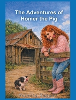 The Adventures of Homer the Pig 1645841006 Book Cover