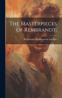 The Masterpieces of Rembrandt; 102219688X Book Cover