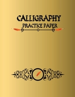 Calligraphy Practice Paper: Useful Calligraphy Workbook for Writing Letters B0BV2SXRPT Book Cover