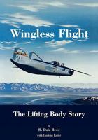 Wingless Flight: The Lifting Body Story