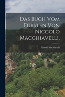 Das Buch vom Fürsten von Niccolo Macchiavelli. 101582627X Book Cover