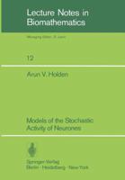 Models of the Stochastic Activity of Neurones 3540079831 Book Cover