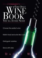 The Only Wine Book You'll Ever Need 1593371012 Book Cover