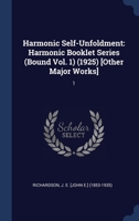 Harmonic Self-Unfoldment: Harmonic Booklet Series (Bound Vol. 1) (1925) [Other Major Works] 1376980754 Book Cover