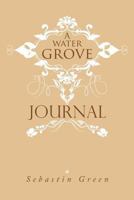 A Water Grove Journal 1493107941 Book Cover