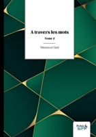 À travers les mots - Tome 2 2383515469 Book Cover