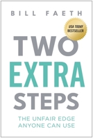 Two Extra Steps: The Unfair Edge Anyone Can Use 1637749163 Book Cover
