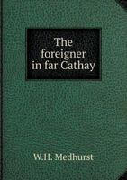The Foreigner In Far Cathay 1241153507 Book Cover