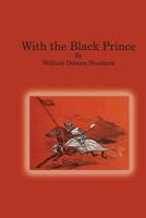 With The Black Prince 1500909297 Book Cover