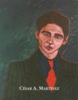 César A. Martínez: A Retrospective 0916677435 Book Cover