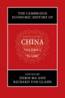 The Cambridge Economic History of China: Volume 1, To 1800 1108425534 Book Cover